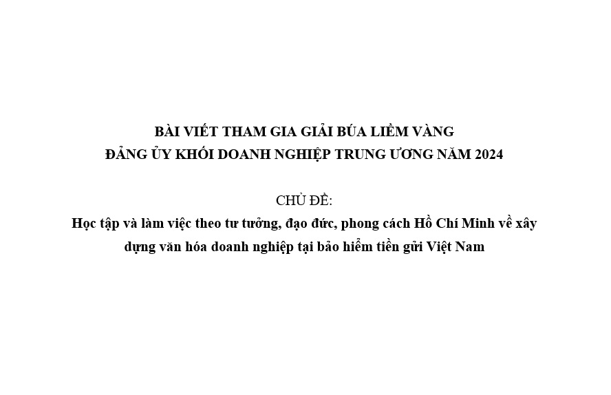 Học tập và làm việc theo tư tưởng, đạo đức, phong cách Hồ Chí Minh về xây dựng văn hóa doanh nghiệp tại bảo hiểm tiền gửi Việt Nam