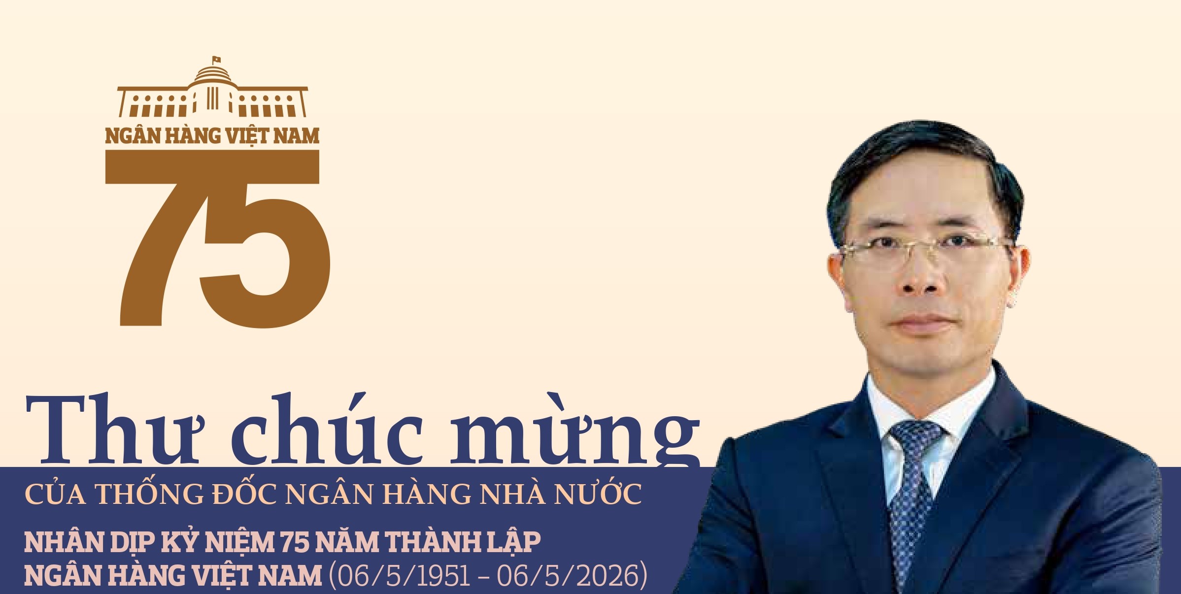 Thư chúc mừng của Thống đốc Ngân hàng Nhà nước nhân dịp kỷ niệm 75 năm thành lập Ngân hàng Việt Nam