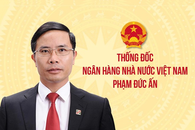 Ông Phạm Đức Ấn giữ chức Thống đốc Ngân hàng Nhà nước Việt Nam, nhiệm kỳ 2026–2031